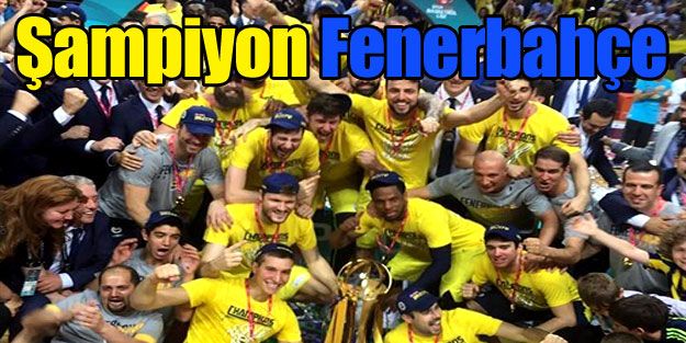 Şampiyon Fenerbahçe!