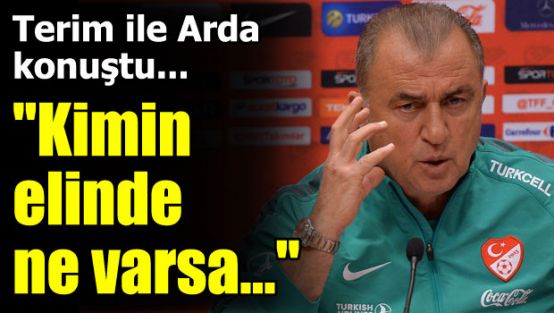 Terim ile Turan konuştu