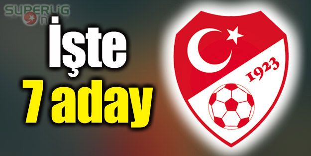 TFF Başkanlığı'na 7 aday
