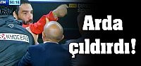 Arda Turan Çıldırdı
