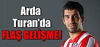 Arda Turan Transferinde son gelişme