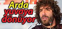 Arda Turan yuvaya dönüyor