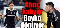 Atınç kalıyor, Boyko dönüyor