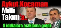 Aykut Kocaman Milli Takım'a..