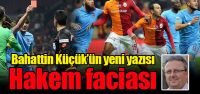 Bahattin Küçük'ün yazısı: “Hakem...