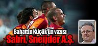 Bahattin Küçük'ün yazısı: Sabri, Sneijder...