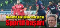 Bahattin Küçük'ün yazısı: "Sportif...