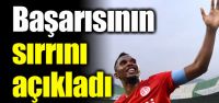 Başarısının sırrını açıkladı