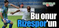 Bu onur Rizespor'un