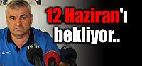 Çalımbay 12 Haziran'ı bekliyor