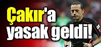 Cüneyt Çakır'a yasak geldi!