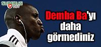 Demba Ba’yı daha görmediniz!...