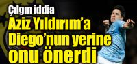 Diego'nun yerine onu önerdi