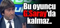 Dilmen: “..Galatasaray'da kalmaz“