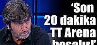 Dilmen: "Son 20 dakika stat boşalır"