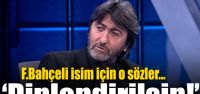 Dilmen"..Dinlendirilmesi lazım"