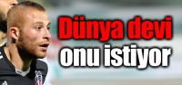 Dünya devi onu istiyor!