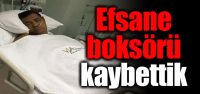 Efsane boksörü kaybettik!