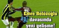 Emre Belözoğlu davasında yeni gelişme!