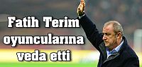 Fatih Terim oyuncularına veda etti