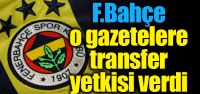 F.Bahçe o gazetelere transfer yetkisi verdi