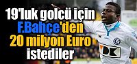 F.Bahçe'den 20 milyon Euro istediler