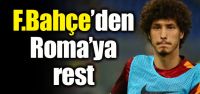 F.Bahçe'den Roma'ya rest