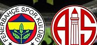 Fenerbahçe-Antalyaspor ilk 11'ler belli...