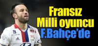 Fransız Milli oyuncu Fenerbahçe'de