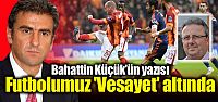 Futbolumuz 'Vesayet' altında
