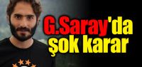 Galatasaray'da şok karar!