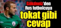 Gökdeniz'den tokat gibi cevap!