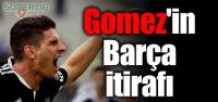 Gomez'den Barça itirafı