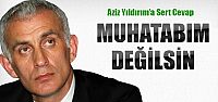 Hacıosmanoğlu, Aziz Yıldırım muhattabım...