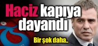 Haciz kapıya dayandı