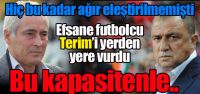 Terim'i yerden yere vurdu!