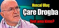 Hıncal Uluç: "Çare Drogba"... Ama kime?