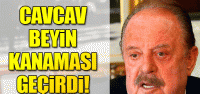 İlhan Cavcav beyin kanaması geçirdi