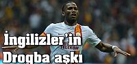 İngilizler'in Drogba aşkı devam ediyor