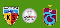 İşte Kayseri-Trabzon maçı ilk 11'leri