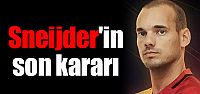 İşte Sneijder'in son kararı