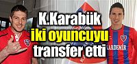 K.Karabükspor'dan 2 transfer