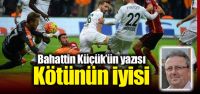 "Kötünün iyisi"