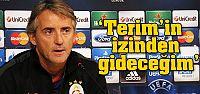 Mancini ,'Terimin izinden gideceğim'
