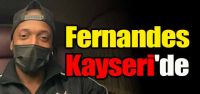 Manuel Fernandes, Kayseri'de!