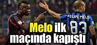 Melo ilk maçında kapıştı