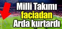 Milli Takım faciadan dönmüş