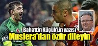 “Muslera'dan özür dileyin“