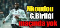 Nkoudou, Gençlerbirliği maçında yok