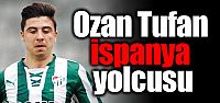 Ozan Tufan İspanya yolcusu
